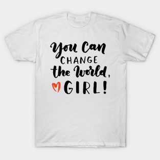 Girl You Can Change The World Feminism T-Shirt